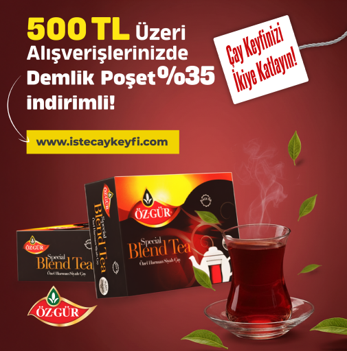 500 TL üzeri alışverişlerde Özgür Demlik Poşet 48'